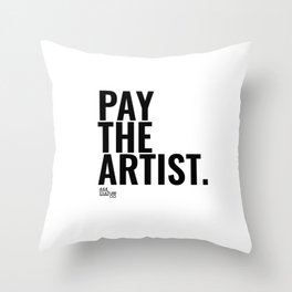 Pay The Artist Throw Pillow