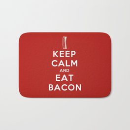 Keep calm and eat bacon Bath Mat