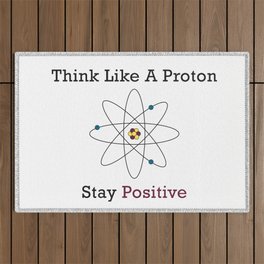 Think Like a Proton Stay Positive Outdoor Rug