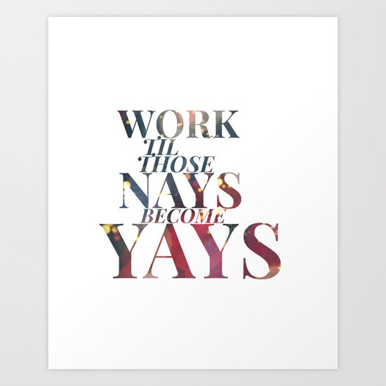 Nays become Yays Art Print