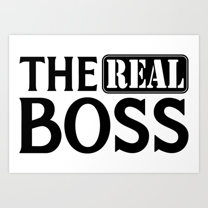 The Real Boss Funny Couples Quote Art Print