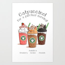 Catpuccino! For a purrfect morning! Art Print