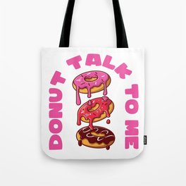 Donut Talk To Me Tote Bag