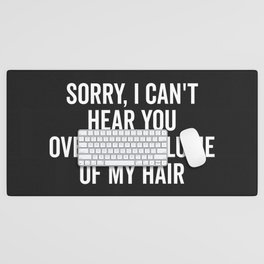 Volume Of My Hair Funny Quote Desk Mat