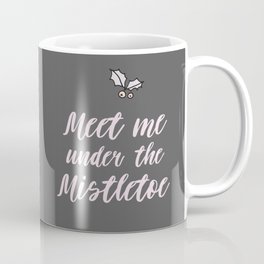 Meet me under the Mistletoe Christmas Coffee Mug