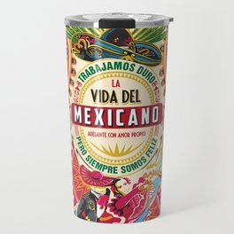 La Vida del MEXICANO Travel Mug