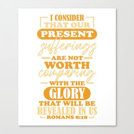 Romans 8:18 Bible Verse Canvas Print
