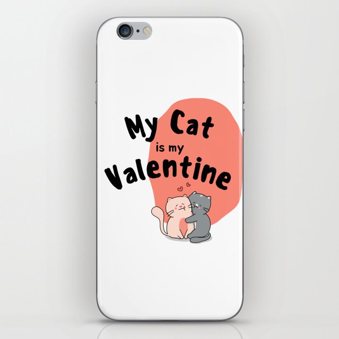 Funny cute cartoon my cat is my valentine cat lover  iPhone Skin