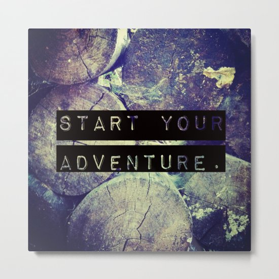 Start Your Adventure Metal Print
