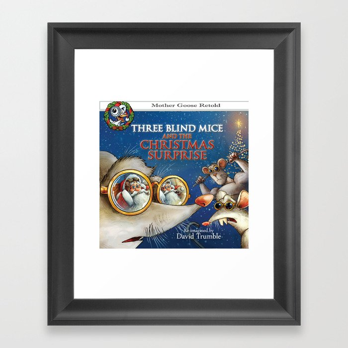 "Three Blind Mice and the Christmas Surprise" (Mother Goose Retold-Front cover) Framed Art Print