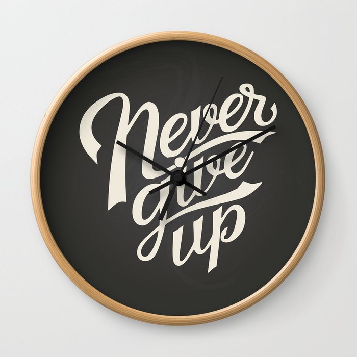 Never Give Up Wall Clock