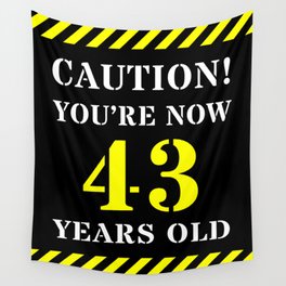 [ Thumbnail: 43rd Birthday - Warning Stripes and Stencil Style Text Wall Tapestry ]
