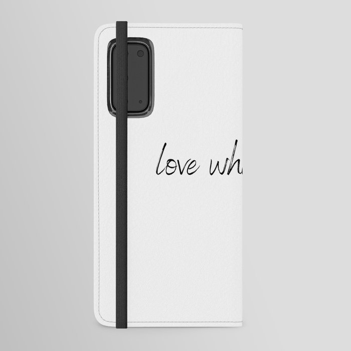 love what you do Android Wallet Case