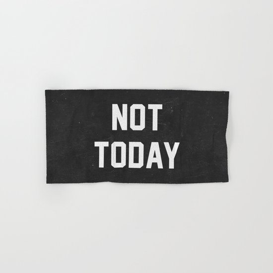 Not today - black version Hand & Bath Towel