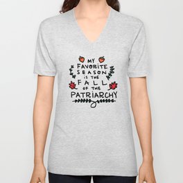 My Favorite Season is the Fall of the Patriarchy V Neck T Shirt