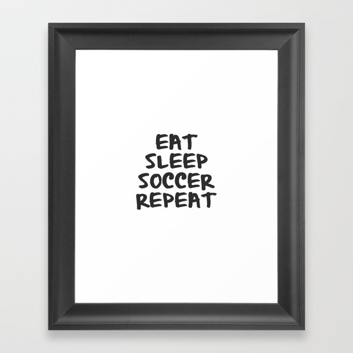 Eat, Sleep, Soccer, Repeat Framed Art Print