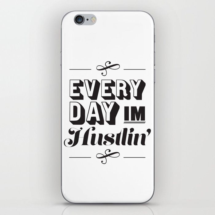 Everyday I'm Hustlin' iPhone Skin