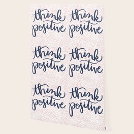 Think Positive Wallpaper For Any Decor Style Society6