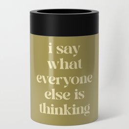 Say What Everyone Thinking Funny Quote Can Cooler