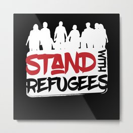 Stand With Refugees Escape Refugees Metal Print