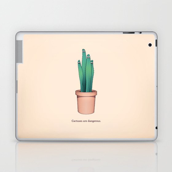 Cactuses Are Dangerous Laptop & iPad Skin