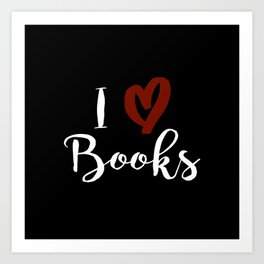 I Love Books (Black) Art Print