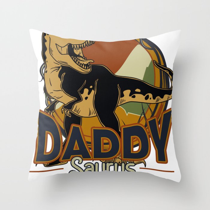 DADDY SAURUS FOR MEN, KIDS, BOYS  Throw Pillow