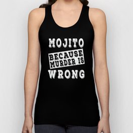 Mojito because murder is wrong Unisex Tank Top