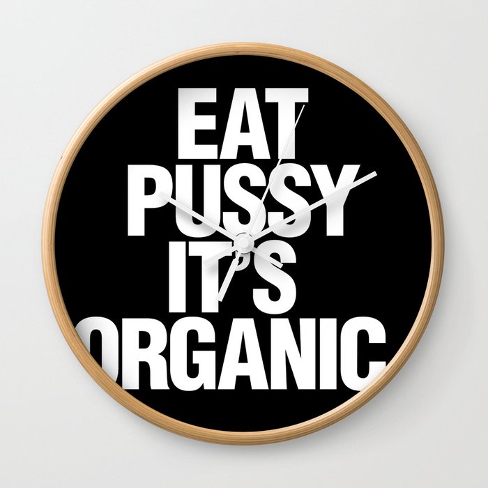 Eat pussy, it's organic | Dark Wall Clock