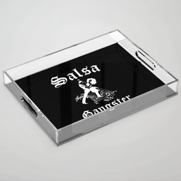 Salsa Gangster Acrylic Tray