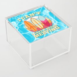 I Can't I Have a Board Meeting Acrylic Box