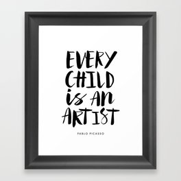 Every Child is an Artist black-white kindergarten nursery kids childrens room wall home decor Framed Art Print
