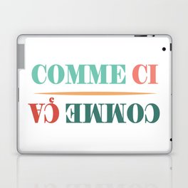 Comme Ci Comme Ca - French Expressions Laptop Skin