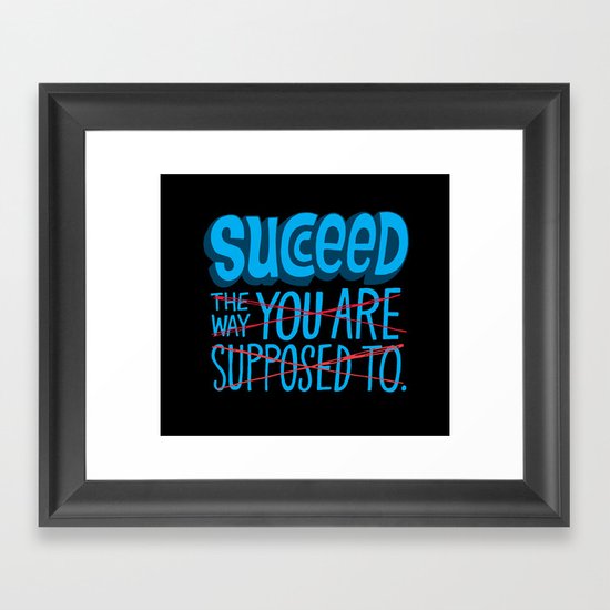 Succeed. Framed Art Print