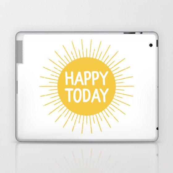 Happy Today - Yellow Sunshine Quote Laptop & iPad Skin