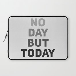 No Day But Today Laptop Sleeve