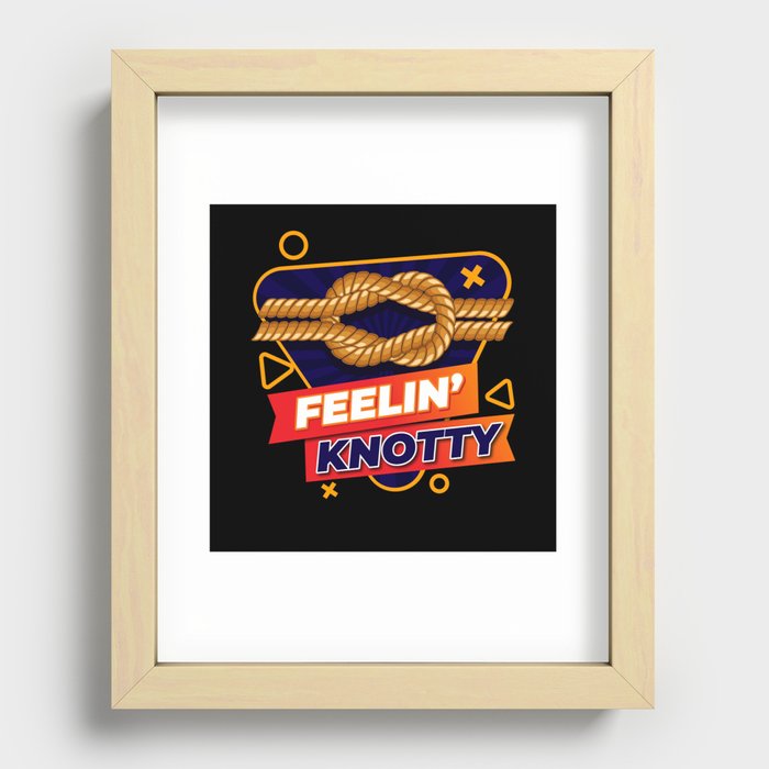 Feelin Knotty Knot Sailing Recessed Framed Print