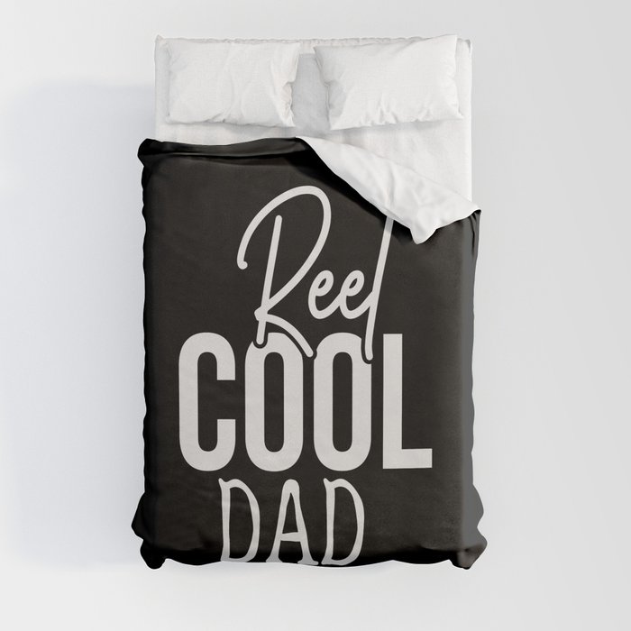 Reel Cool Dad Funny Cute Fishing Hobby Quote Duvet Cover
