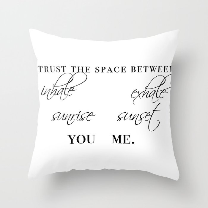 trust the space between Throw Pillow