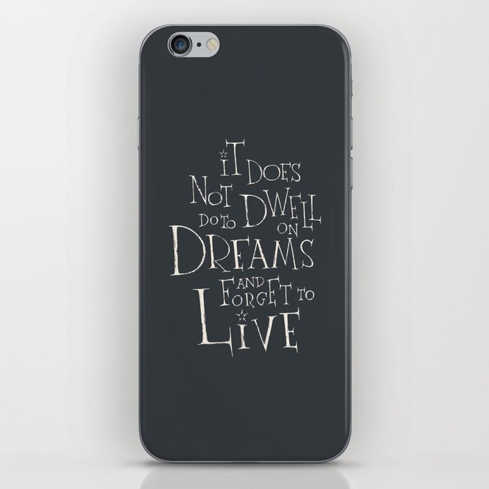 It does not do to dwell on dreams iPhone Skin