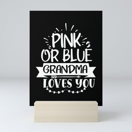 Pink Or Blue Grandma Loves You Mini Art Print