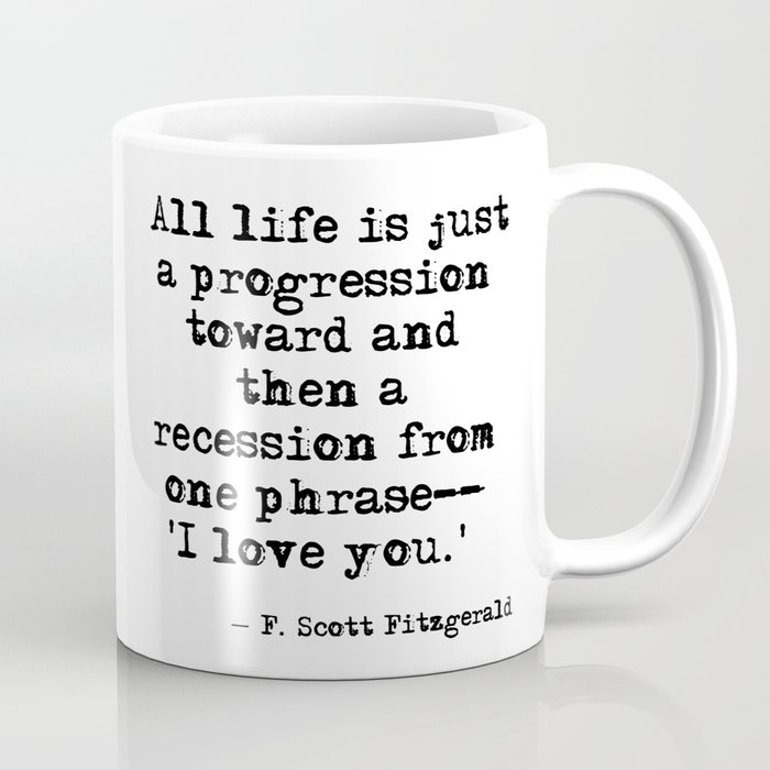 One phrase - I love you - F Scott Fitzgerald quote Coffee Mug