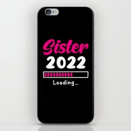 Sister 2022 Loading iPhone Skin