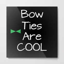 Bow Ties Are Cool Green Dr Who Metal Print | Decoration, Homedecor, Doctorwho, Accent, Geek, Bowtiesarecool, Dormdecor, Graphicdesign, Eleventhdoctor, Classic 
