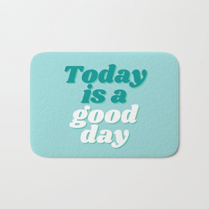 Today Is A Good Day | Typography Bath Mat