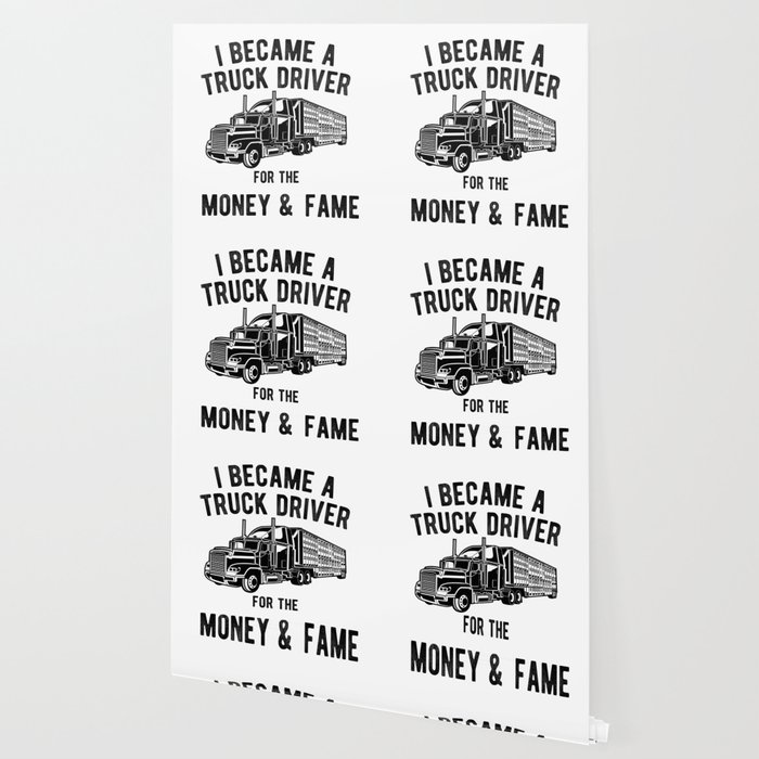 Truck Driver Money And Fame Funny Semi Trucker Hauling Wallpaper