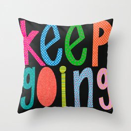 "Keep going" Throw Pillow