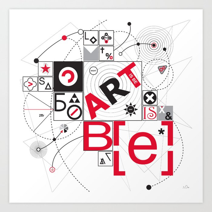 Art is B[e] Art Print