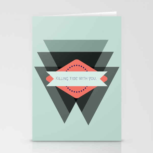 Killing time with you.  Stationery Cards