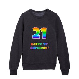 [ Thumbnail: HAPPY 21ST BIRTHDAY - Multicolored Rainbow Spectrum Gradient Kids Crewneck ]